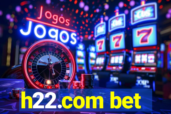 h22.com bet